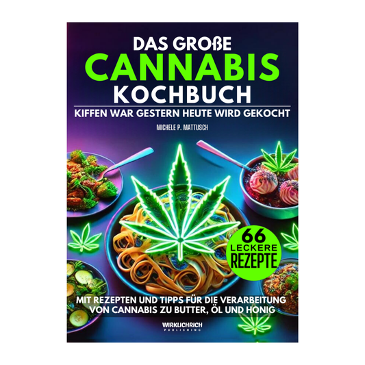 Das große Cannabis-Kochbuch Kiffen war gestern – Heute wird gekocht