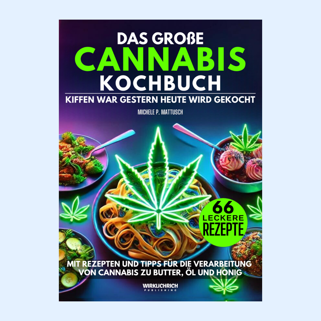 Das große Cannabis-Kochbuch | Über 60 kreative Rezepte