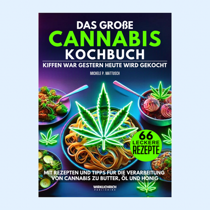 Das große Cannabis-Kochbuch | Über 60 kreative Rezepte