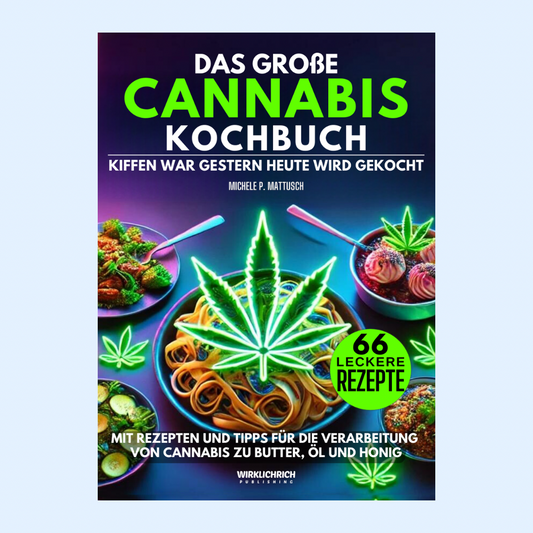 Das große Cannabis-Kochbuch | Über 60 kreative Rezepte